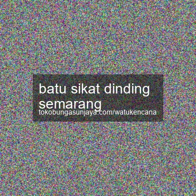 Batu Sikat Dinding Semarang