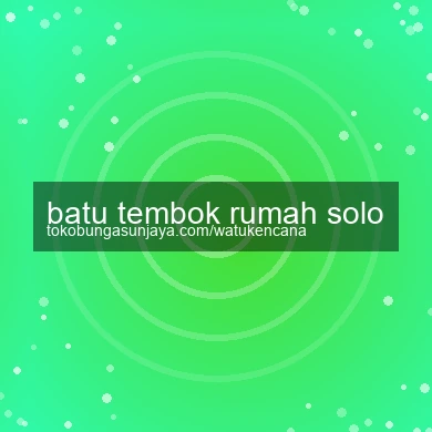 Batu Tembok Rumah Solo