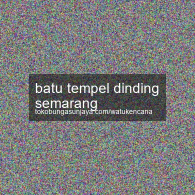 Batu Tempel Dinding Semarang