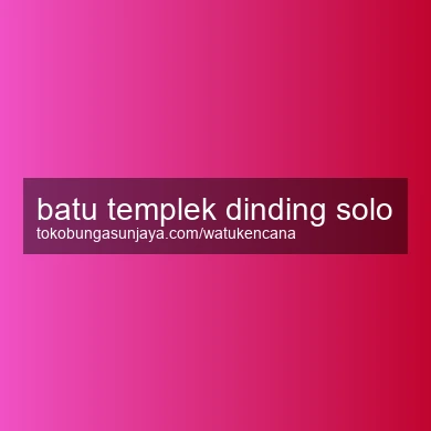 Batu Templek Dinding Solo