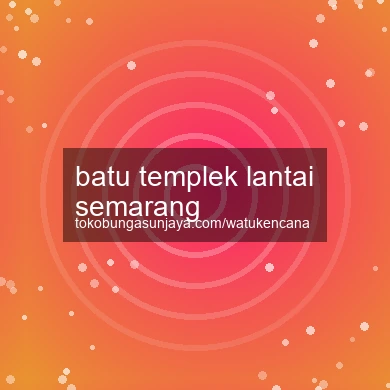 Batu Templek Lantai Semarang