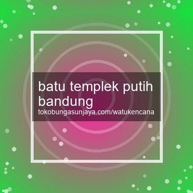 Batu Templek Putih Bandung