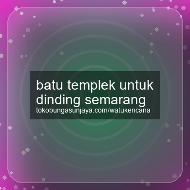 Batu Templek Untuk Dinding Semarang
