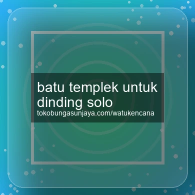 Batu Templek Untuk Dinding Solo