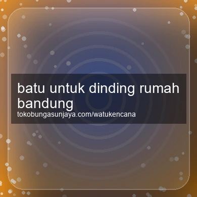 Batu Untuk Dinding Rumah Bandung