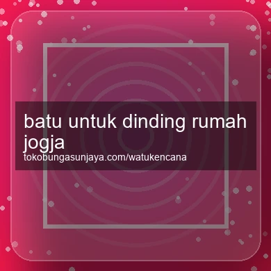 Batu Untuk Dinding Rumah Jogja