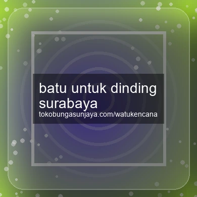 Batu Untuk Dinding Surabaya