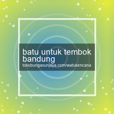 Batu Untuk Tembok Bandung