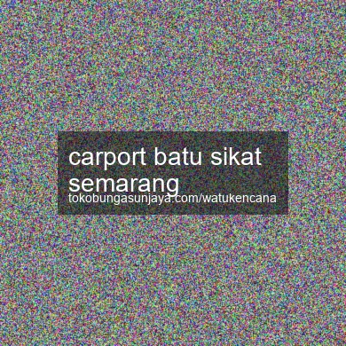 Carport Batu Sikat Semarang