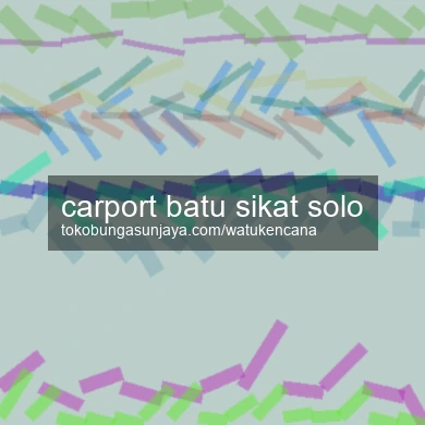 Carport Batu Sikat Solo