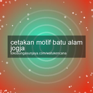 Cetakan Motif Batu Alam Jogja