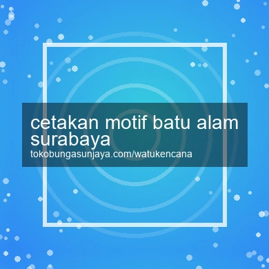 Cetakan Motif Batu Alam Surabaya