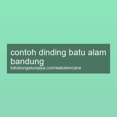 Contoh Dinding Batu Alam Bandung