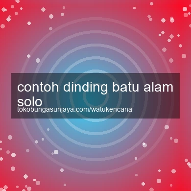 Contoh Dinding Batu Alam Solo