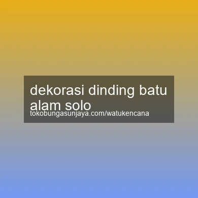 Dekorasi Dinding Batu Alam Solo