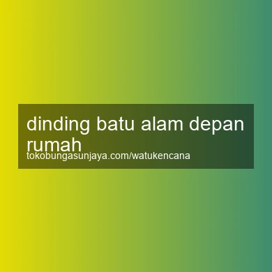 Dinding Batu Alam Depan Rumah