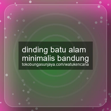 Dinding Batu Alam Minimalis Bandung