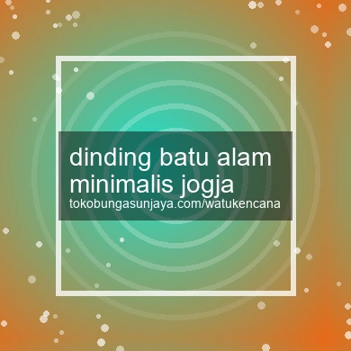 Dinding Batu Alam Minimalis Jogja