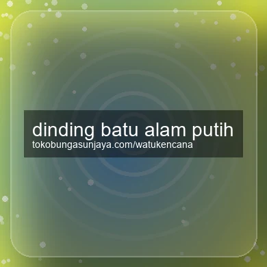 Dinding Batu Alam Putih
