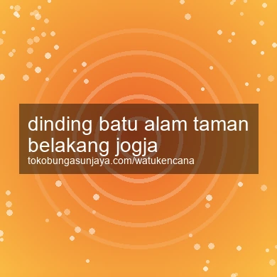 Dinding Batu Alam Taman Belakang Jogja