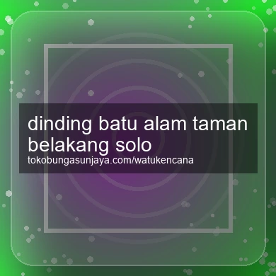Dinding Batu Alam Taman Belakang Solo