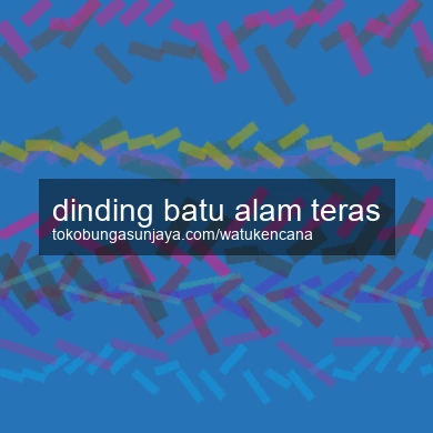 Dinding Batu Alam Teras