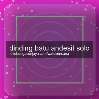 Dinding Batu Andesit Solo
