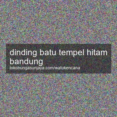 Dinding Batu Tempel Hitam Bandung