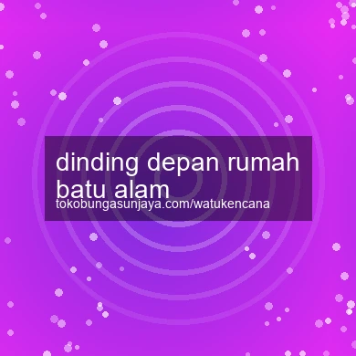 Dinding Depan Rumah Batu Alam