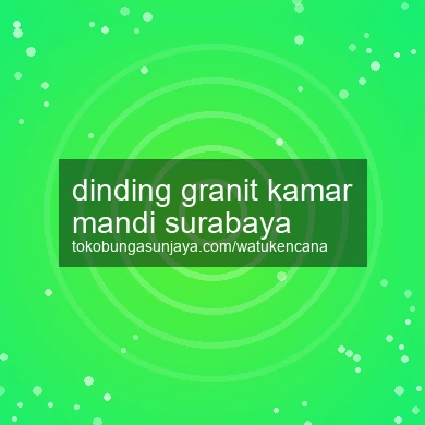Dinding Granit Kamar Mandi Surabaya