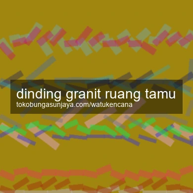 Dinding Granit Ruang Tamu