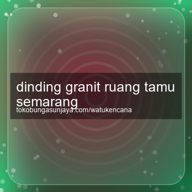 Dinding Granit Ruang Tamu Semarang
