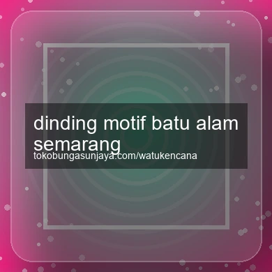 Dinding Motif Batu Alam Semarang