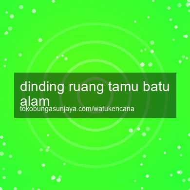 Dinding Ruang Tamu Batu Alam