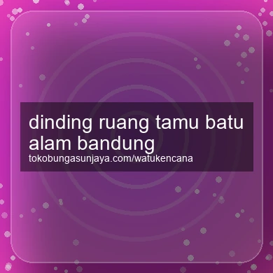 Dinding Ruang Tamu Batu Alam Bandung