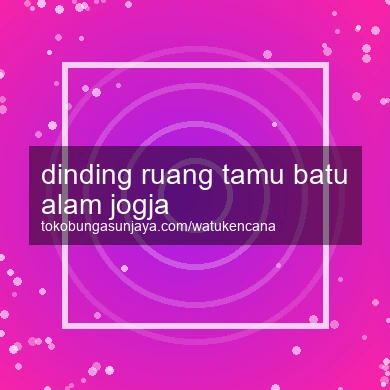 Dinding Ruang Tamu Batu Alam Jogja