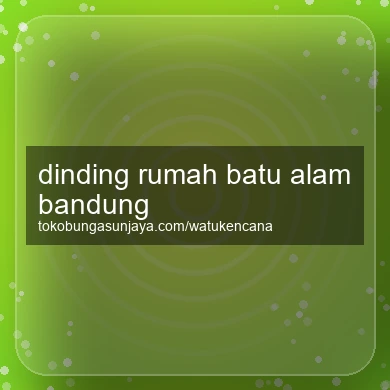 Dinding Rumah Batu Alam Bandung