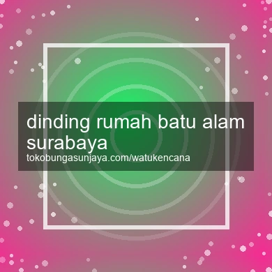 Dinding Rumah Batu Alam Surabaya