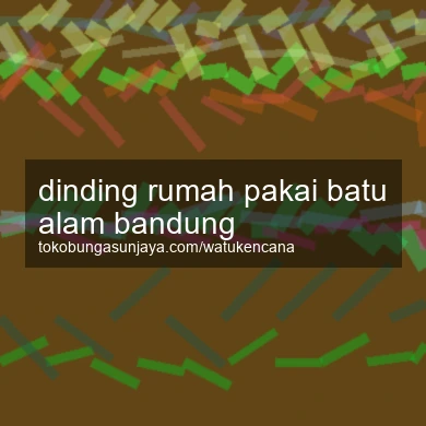 Dinding Rumah Pakai Batu Alam Bandung