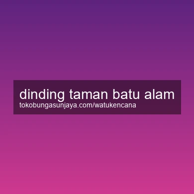 Dinding Taman Batu Alam
