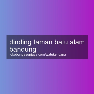 Dinding Taman Batu Alam Bandung