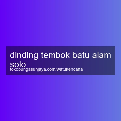 Dinding Tembok Batu Alam Solo