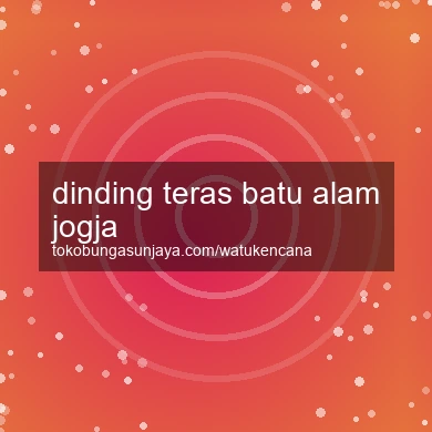 Dinding Teras Batu Alam Jogja