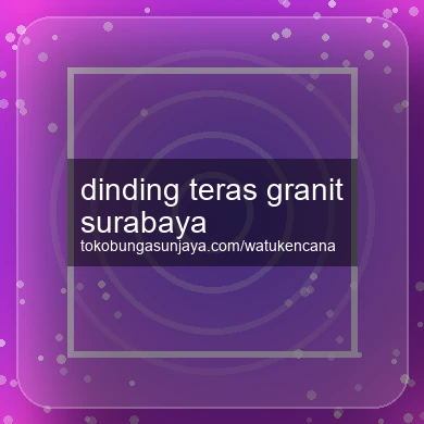 Dinding Teras Granit Surabaya
