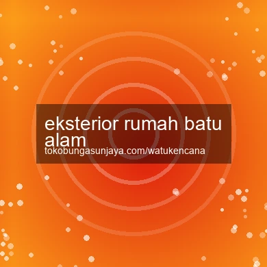Eksterior Rumah Batu Alam