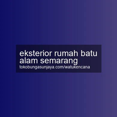 Eksterior Rumah Batu Alam Semarang
