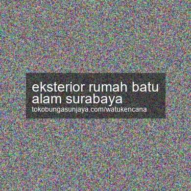 Eksterior Rumah Batu Alam Surabaya