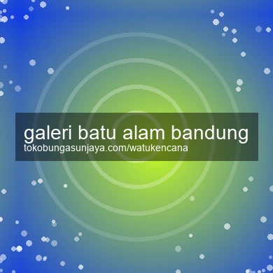 Galeri Batu Alam Bandung
