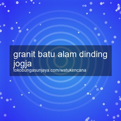 Granit Batu Alam Dinding Jogja