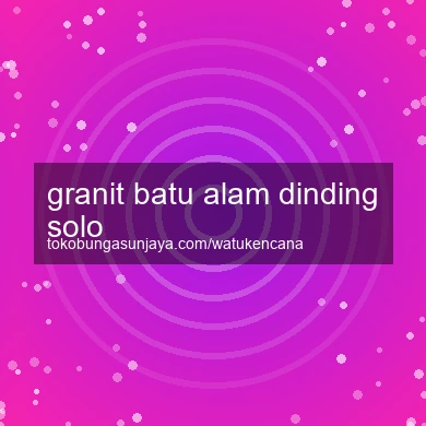 Granit Batu Alam Dinding Solo